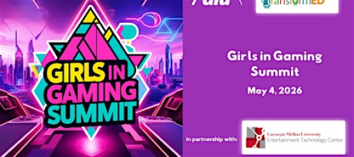 Girls in Gaming Summit (Student Opportunity!)