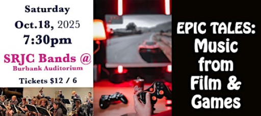 SRJC Bands: EPIC TALES: MUSIC FROM FILM & GAMES