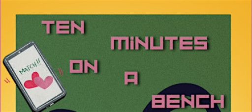 Ten Minutes on a Bench