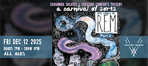 A Carnival of Sorts - Savannah Salutes the music of R.E.M.