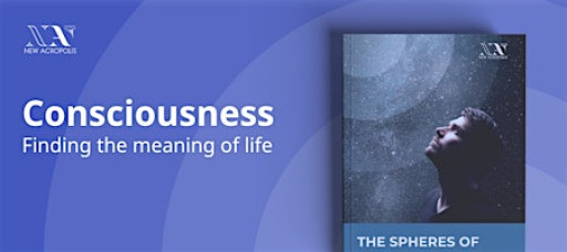 Consciousness: Finding the meaning of life