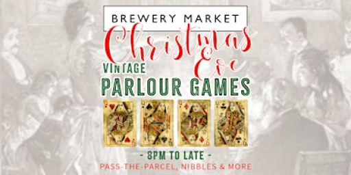 Christmas Eve; Vintage Parlour Games & Pass-the-Parcel, open to 1am.