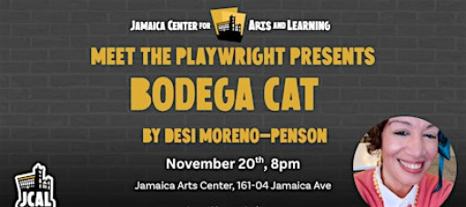 Meet The Playwright Presents Bodega Cat