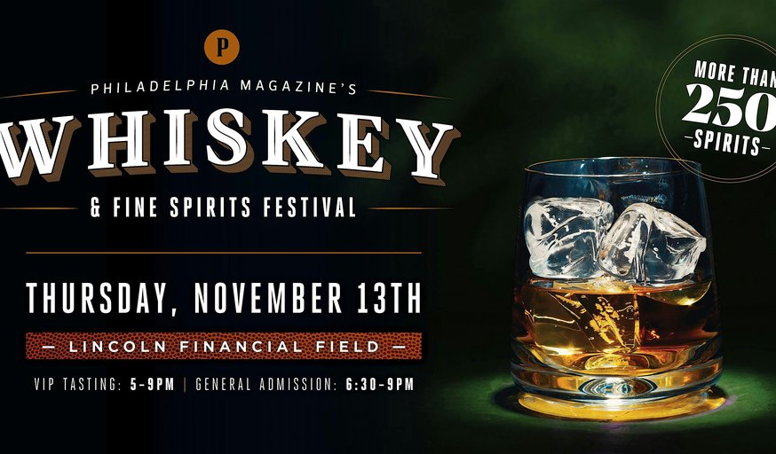 Philadelphia Magazine's Whiskey & Fine Spirits Festival 2025