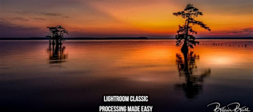 Lightroom Classic Processing Made Easy