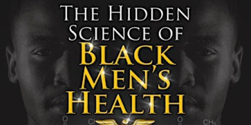 The Hidden Science of Black Men's Health