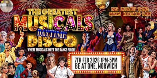 The Greatest MUSICALS Daytime Disco - Norwich