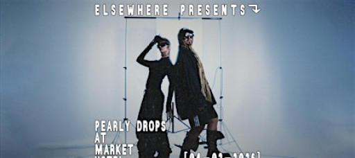 Elsewhere Presents: Pearly Drops, Teather @ Market Hotel