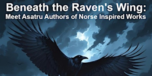 Beneath the Raven's Wing: Meet Asatru Authors of Norse Inspired Works