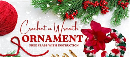 Crochet a Wreath Ornament Class