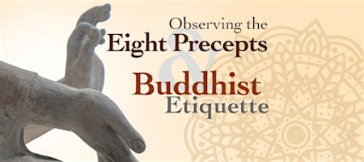 Observing the Eight Precepts & Buddhist Etiquette [Full-Day Retreat]