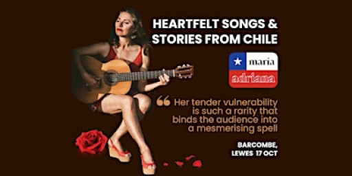 HEARTFELT SONGS & STORIES FROM CHILE
