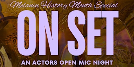 ON SET: ACTORS OPEN MIC NIGHT