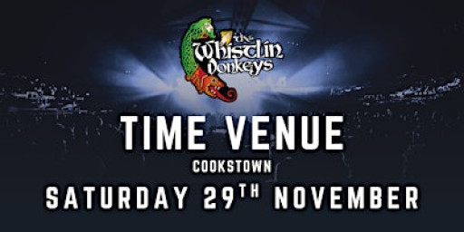 The Whistlin' Donkeys - Time Venue, Cookstown