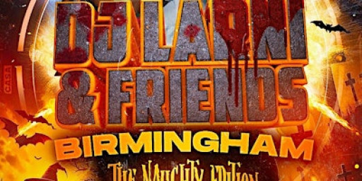 DJ LARNI & FRIENDS BIRMINGHAMS OFFICIAL HALLOWEEN PARTY