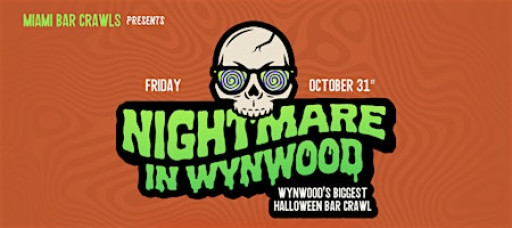 Nightmare in Wynwood - Halloween Bar Crawl - DAY ONE (Friday, October 31)