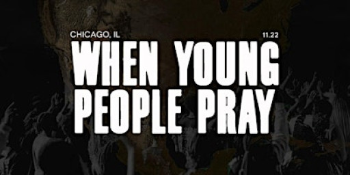 WHEN YOUNG PEOPLE PRAY TOUR - CHICAGO
