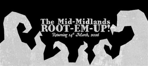 Mid-Midlands Root-‘Em-Up! (The Second!)