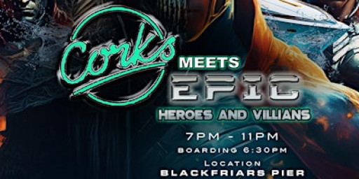 Corks meets Epic - Heroes & Villains