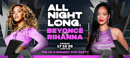 FREE TICKETS- All Night Long - Beyonce vs Rhianna Special