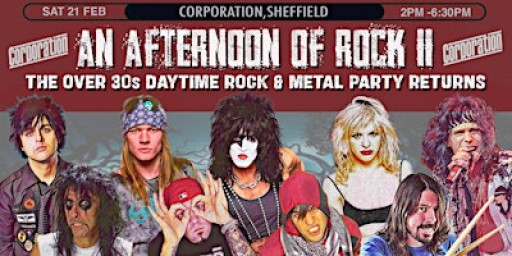SHEFFIELD An Afternoon of Rock II - Rock/Metal for over 30s: 2pm-6:30pm