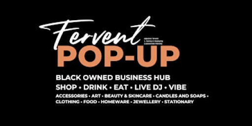 Fervent: Pop-Up Black Owned Business Market!
