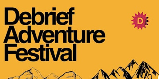 debrief | a festival of adventure