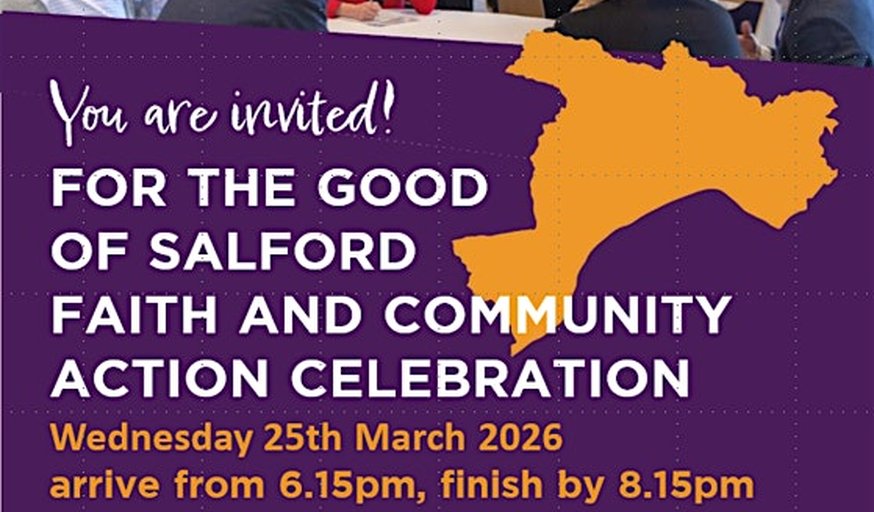 FOR THE GOOD OF SALFORD -FAITH AND COMMUNITY ACTION CELEBRATION