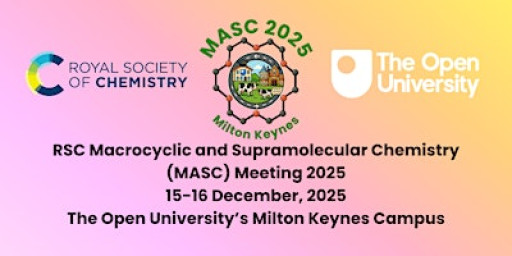 RSC Macrocyclic and Supramolecular Chemistry (MASC) Meeting 2025