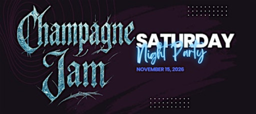 Champagne Jam  - November 15th