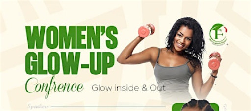 WOMEN'S GLOW-UP CONFERENCE