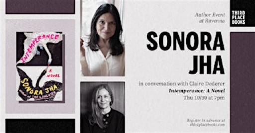 Sonora Jha with Claire Dederer — 'Intemperance: A Novel'