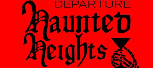 HAUNTED HEIGHTS - Halloween at Departure