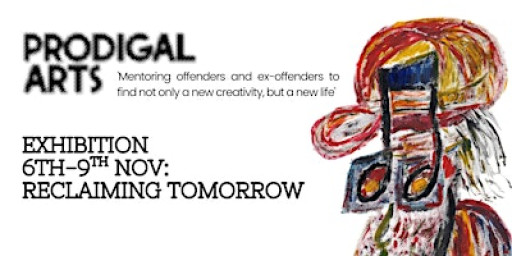 Prodigal Arts Exhibition : Reclaiming Tomorrow