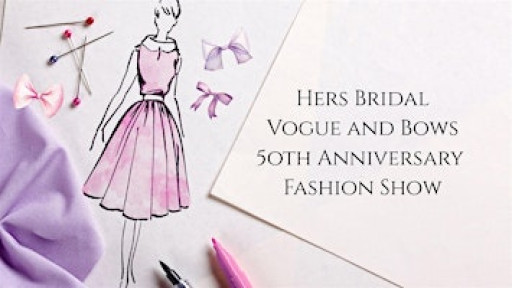Vogue and Bows: 50th Anniversary Fashion Show