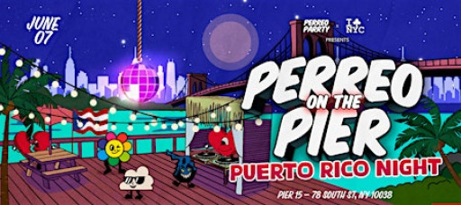 #1 PUERTO RICAN FESTIVAL @ PERREO ON THE PIER - REGGAETON PARTY