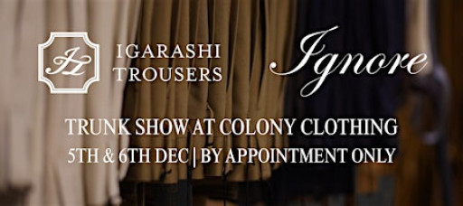 IGARASHI TROUSERS DECEMBER 2025 TRUNK SHOW