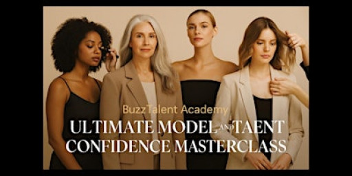 THE ULTIMATE MODEL AND TALENT CONFIDENCE MASTERCLASS + HEADSHOT SESSION