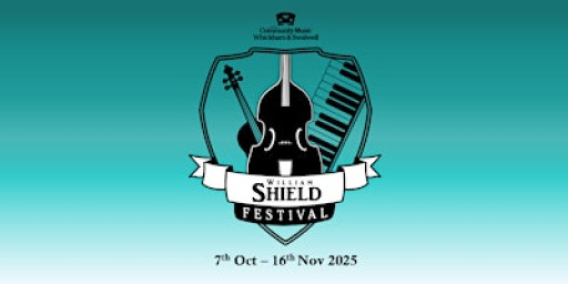 William Shield Festival 2025 - Music for the Stage