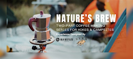 Coffee Brewing at the Park & Community Hike with BLK Beetles & XELA