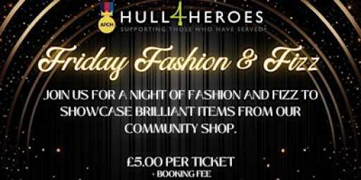 Hull 4 Heroes Friday Fashion & Fizz