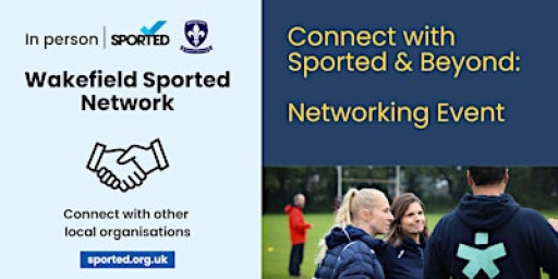 Sported Networking Event Wakefield & Beyond - Connect, Collaborate, Inspire