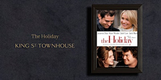 The Holiday (2006)/ King Street Townhouse Screening Room
