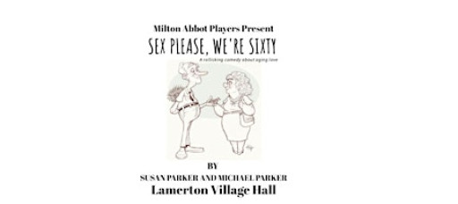Milton Abbot Players Present - Sex Please, We're Sixty - 15th November