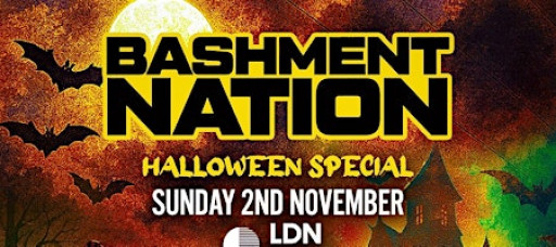 BASHMENT NATION - London’s Biggest Halloween Day Festival