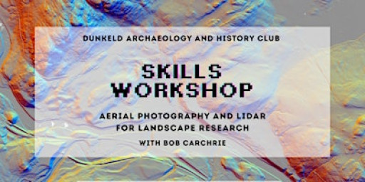 Skills Workshop - LiDAR and Aerial Photography with Bob Carchrie