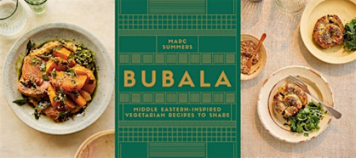 Bubala Middle-Eastern Inspired Vegetarian Recipes to Share by Marc Summers