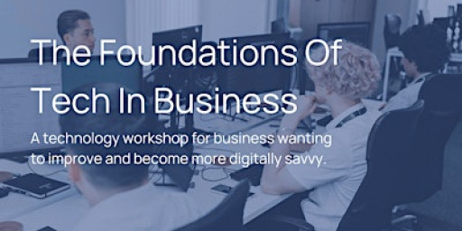 The Foundations Of Tech In Business