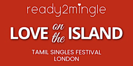Tamil Singles Festival - Love on the Island, London