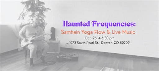 Haunted Frequencies: Samhain Yoga Flow & Live Music